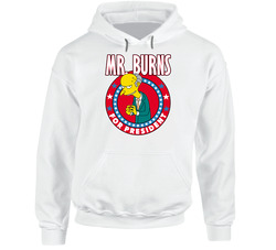 Mr. Burns The Simpsons For President Tv Show Villain Fan Hoodie Mr. Burns The Simpsons For President Tv Show Villain Fan Hoodie