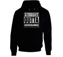 Straight Outta Abercrombie Distressed Look City Grunge Cool Hoodie Straight Outta Abercrombie Distressed Look City Grunge Cool Hoodie