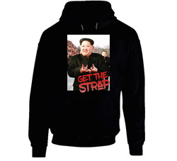 Kim Jong Un Blood Sign Get The Strap 50 Cent Hoodie Kim Jong Un Blood Sign Get The Strap 50 Cent Hoodie