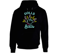 Dolls With Balls Bowling Team Hoodie Dolls With Balls Bowling Team Hoodie
