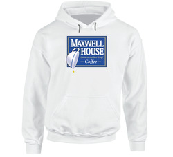 Good To The Last Drop Maxwell House Coffee Most Memorable Ad Slogan Hoodie Good To The Last Drop Maxwell House Coffee Most Memorable Ad Slogan Hoodie