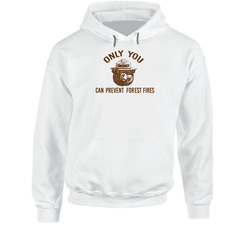 Only You Can Prevent Forest Fires Most Memorable Ad Slogan Hoodie Only You Can Prevent Forest Fires Most Memorable Ad Slogan Hoodie