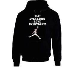 Ele! Everybody Love Everybody Semi Pro Movie Quote Jackie Moon Hoodie Ele! Everybody Love Everybody Semi Pro Movie Quote Jackie Moon Hoodie