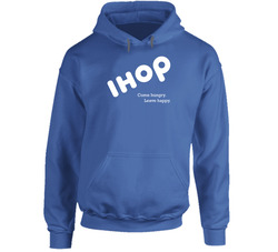 Come Hungry Leave Happy Ihop Most Memorable Ad Slogan Hoodie Come Hungry Leave Happy Ihop Most Memorable Ad Slogan Hoodie