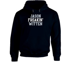 Jason Freakin' Witten Dallas Football Player Cool Fan Hoodie Jason Freakin' Witten Dallas Football Player Cool Fan Hoodie