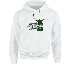 May The Course Be With You Funny Golf Star Wars Yoda Hoodie May The Course Be With You Funny Golf Star Wars Yoda Hoodie