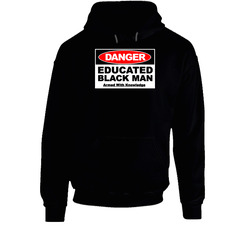 Danger Educated Black Man Hoodie Danger Educated Black Man Hoodie