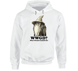 What Would Gandalf Do Lord Of The Rings Hoodie What Would Gandalf Do Lord Of The Rings Hoodie
