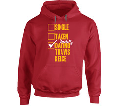 Single Taken Mentally Dating Travis Kelce Kansas City Football Sports Athlete Hoodie Single Taken Mentally Dating Travis Kelce Kansas City Football Sports Athlete Hoodie