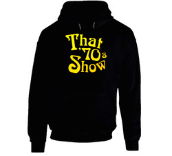 That 70s Show Tv Logo Hoodie That 70s Show Tv Logo Hoodie