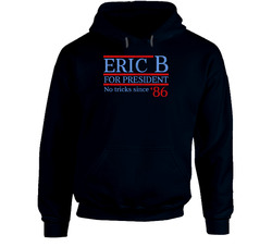 Eric B For President No Tricks Since 86 Retro Rapper Fan Hoodie Eric B For President No Tricks Since 86 Retro Rapper Fan Hoodie