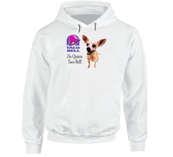 Yo Quiero Taco Bell Chihuahua Most Memorable Ad Slogan Hoodie Yo Quiero Taco Bell Chihuahua Most Memorable Ad Slogan Hoodie