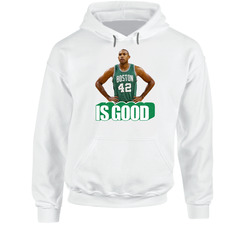 Al Horford Is Good Boston Basketball Hoodie Al Horford Is Good Boston Basketball Hoodie