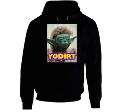 Yodirt Joe Dirt Yoda Mashup Funny Hoodie Yodirt Joe Dirt Yoda Mashup Funny Hoodie