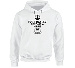 Funny I've Finally Become A Hippie Hippy Total Hip Replacement Hoodie