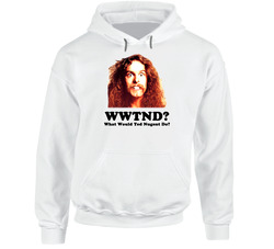 What Would Ted Nugent Do Hoodie