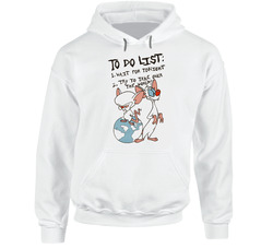 Pinky And The Brain To Do List Hoodie Pinky And The Brain To Do List Hoodie