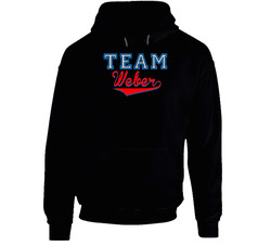 Team Weber Custom Graphic Sports Last Name Family Reunion Hoodie Team Weber Custom Graphic Sports Last Name Family Reunion Hoodie