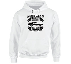 1971 Chevrolet Monte Carlo Ss Dont Own One Youll Never Understand Car Enthusiasts Hoodie 1971 Chevrolet Monte Carlo Ss Dont Own One Youll Never Understand Car Enthusiasts Hoodie
