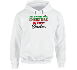 All I Want For Christmas Is Cheetos Favorite Food Holiday Gift Hoodie