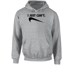 I Just Can't Funny Nike Do It Parody Logo Funny Lazy Gym Workout Hoodie I Just Can't Funny Nike Do It Parody Logo Funny Lazy Gym Workout Hoodie