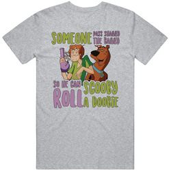 Someone Pass Shaggy The Baggy So He Can Roll Scooby A Doobie Funny Weed Cannabis T Shirt
