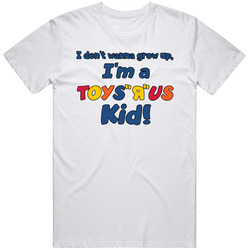I Don't Wanna Grow Up Toys R Us Kid Most Memorable Ad Slogan T Shirt I Don't Wanna Grow Up Toys R Us Kid Most Memorable Ad Slogan T Shirt