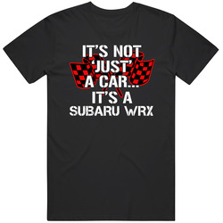 Subaru Wrx Not Just A Car Funny Car Lovers T Shirt Subaru Wrx Not Just A Car Funny Car Lovers T Shirt