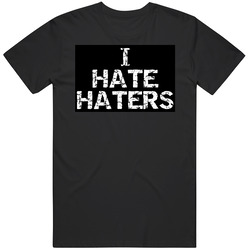 I Hate Haters Mayweather Floyd Boxing T Shirt