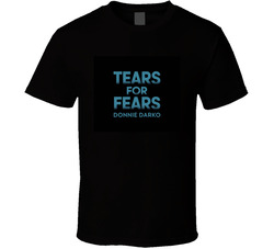Tears-for-fears-fictional-band-from-donn T Shirt Tears-for-fears-fictional-band-from-donn T Shirt