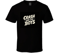 Crash-and-the-boys-fictional-band-from-s T Shirt Crash-and-the-boys-fictional-band-from-s T Shirt