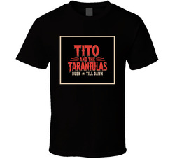 Tito-and-the-tarantulas-fictional-band-f T Shirt Tito-and-the-tarantulas-fictional-band-f T Shirt