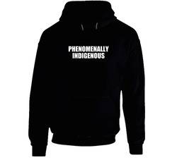 Phenomenally Indigenous Black Hooded Sweatshirt Hoodie Phenomenally Indigenous Black Hooded Sweatshirt Hoodie