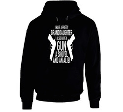 I Have A Pretty Granddaughter I Also Have A Gun A Shovel And An Alibi Black Hooded Sweatshirt Hoodie I Have A Pretty Granddaughter I Also Have A Gun A Shovel And An Alibi Black Hooded Sweatshirt Hoodie