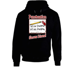Lets Eat Grandma Punctuation Saves Lives Funny Cool Black Hooded Sweatshirt Hoodie Lets Eat Grandma Punctuation Saves Lives Funny Cool Black Hooded Sweatshirt Hoodie