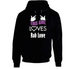 Rob Lowe  This Girl Loves Heart Hot Black Hooded Sweatshirt Hoodie
