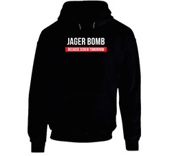 Jager Bomb Because Screw Tomorrow Drinking Cool Party Black Hooded Sweatshirt Hoodie Jager Bomb Because Screw Tomorrow Drinking Cool Party Black Hooded Sweatshirt Hoodie