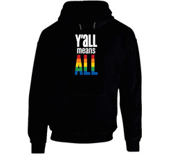 Yall Means All Human Right Lbgt Protest Cool Black Hooded Sweatshirt Hoodie Yall Means All Human Right Lbgt Protest Cool Black Hooded Sweatshirt Hoodie