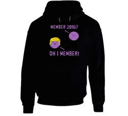 Member 2016? Trump Oh I Member Berries Unisex Black Hooded Sweatshirt Hoodie Member 2016? Trump Oh I Member Berries Unisex Black Hooded Sweatshirt Hoodie