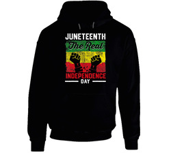 Black Freedom Juneteenth Real Independence Freedom Day Black Hooded Sweatshirt Hoodie