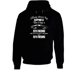 1979 Pontiac Firebird Trans Am Money Cant Buy Happiness But It Buys Car Enthusiast Black Hooded Sweatshirt Hoodie