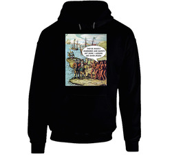 Columbus Arrives In The Americas - Anti Trump Illegal Immigration Dark Black Hooded Sweatshirt Hoodie Columbus Arrives In The Americas - Anti Trump Illegal Immigration Dark Black Hooded Sweatshirt Hoodie
