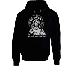 Me So Holy Black Hooded Sweatshirt Hoodie Me So Holy Black Hooded Sweatshirt Hoodie
