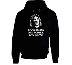 No Shirt No Mask No Dice Jeff Spicoli Fast Times At Ridgemont High Pandemic Parody Hooded Sweatshirt Hoodie No Shirt No Mask No Dice Jeff Spicoli Fast Times At Ridgemont High Pandemic Parody Hooded Sweatshirt Hoodie