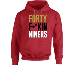 Forty Freakin Niners San Francisco Football Fan Hooded Sweatshirt Hoodie Forty Freakin Niners San Francisco Football Fan Hooded Sweatshirt Hoodie