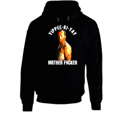 Yippee Ki Yay Mother F-cker Bruce Willis Die Hard Movie Fan Hooded Sweatshirt Hoodie Yippee Ki Yay Mother F-cker Bruce Willis Die Hard Movie Fan Hooded Sweatshirt Hoodie