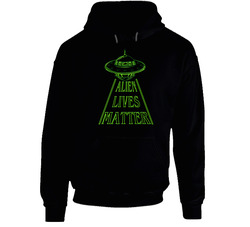 Alien Lives Matter Funny Ufo Hooded Sweatshirt Hoodie Alien Lives Matter Funny Ufo Hooded Sweatshirt Hoodie