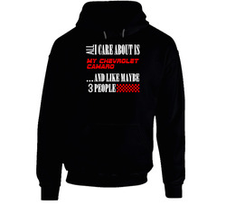 All I Care About Is Chevrolet Camaro Car Lover Cool Funny Hooded Sweatshirt Hoodie All I Care About Is Chevrolet Camaro Car Lover Cool Funny Hooded Sweatshirt Hoodie