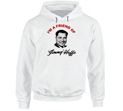 I'm A Friend Of Jimmy Hoffa Support Campaign Pin Inspired Hooded Sweatshirt Hoodie I'm A Friend Of Jimmy Hoffa Support Campaign Pin Inspired Hooded Sweatshirt Hoodie