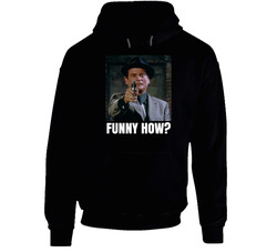 Funny How Goodfellas Joe Pesci Movie Fan Hooded Sweatshirt Hoodie Funny How Goodfellas Joe Pesci Movie Fan Hooded Sweatshirt Hoodie